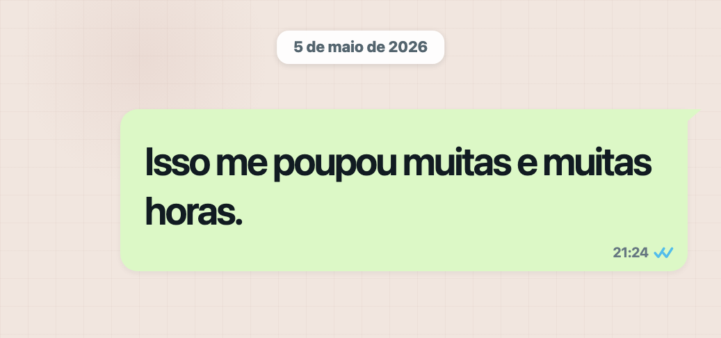 Depoimento no WhatsApp sobre poupar horas de trabalho.